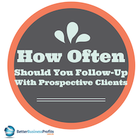 How Often Should I follow Up With Prospects